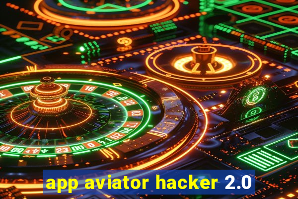 app aviator hacker 2.0